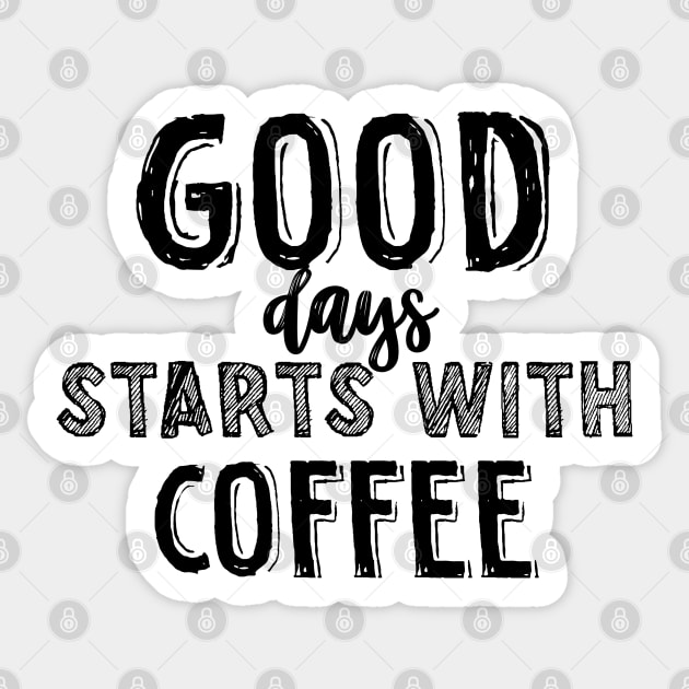 Good days starts with coffee Sticker by SamridhiVerma18